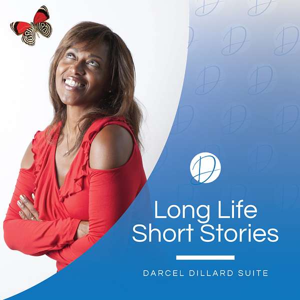 Long Life Short Stories  By Darcel Dillard-Suite Podcast Artwork Image