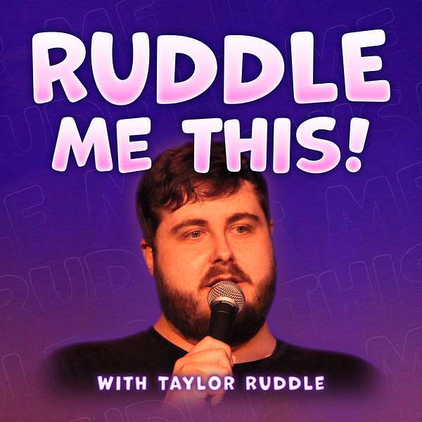 Ruddle Me This! with Taylor Ruddle Podcast Artwork Image