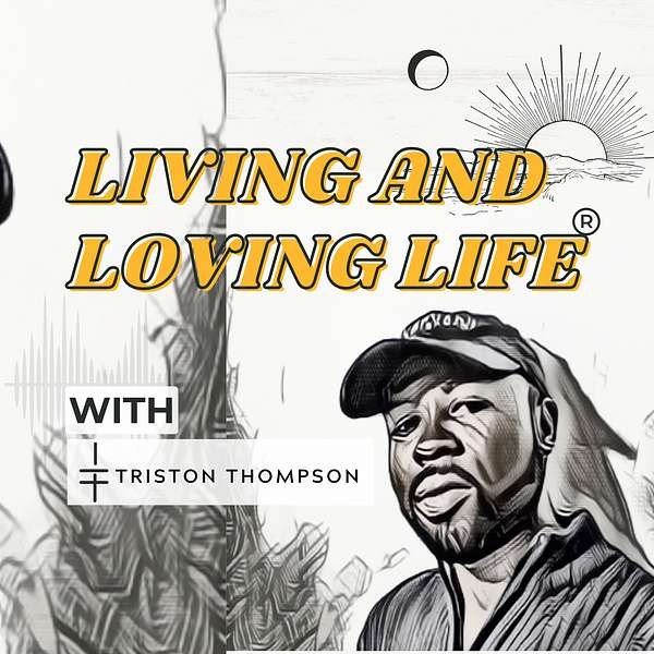 Living and Loving Life Podcast Artwork Image