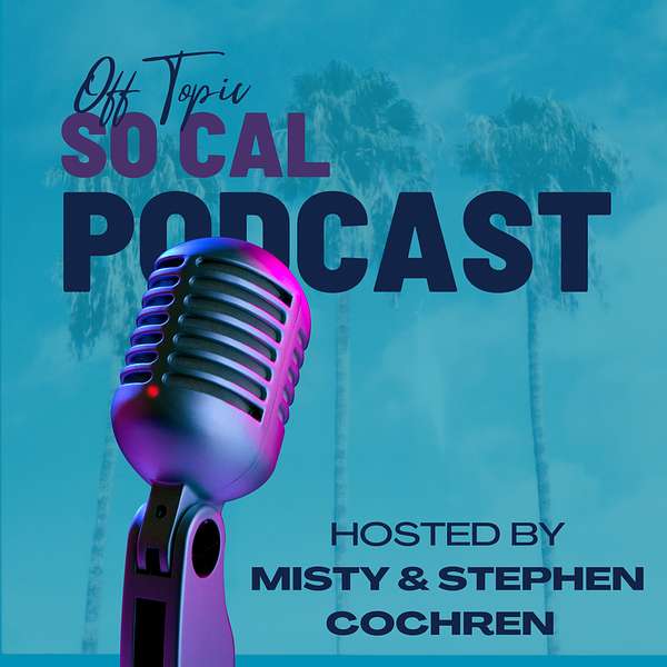Off Topic SoCal Podcast Artwork Image