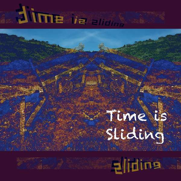 Time is Sliding Podcast Artwork Image