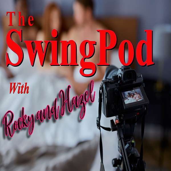 Swingpod with Rocky & Hazel -A Swinger & Hotwife Podcast Podcast Artwork Image