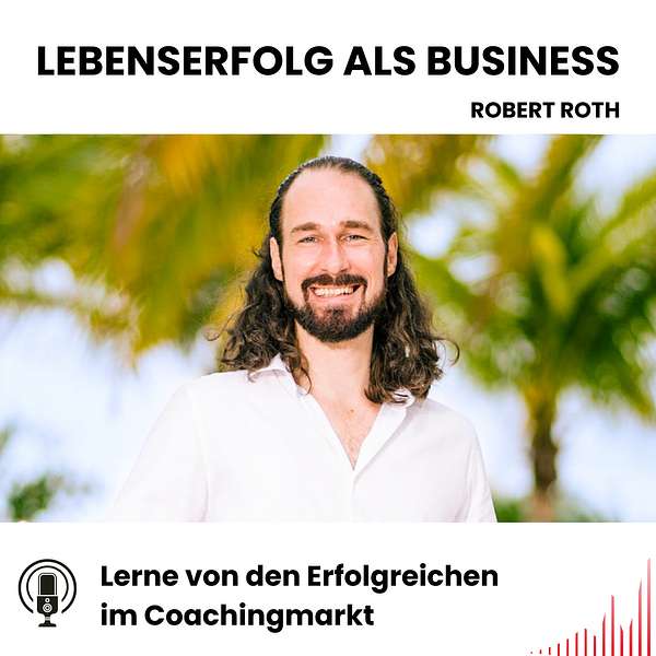 Lebenserfolg als Business Podcast Artwork Image
