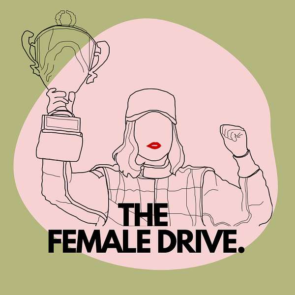 The Female Drive  Podcast Artwork Image
