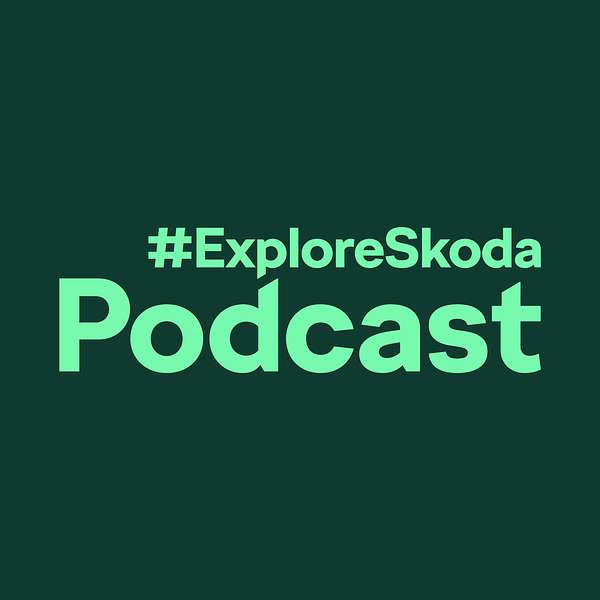 #ExploreSkoda Podcast Podcast Artwork Image