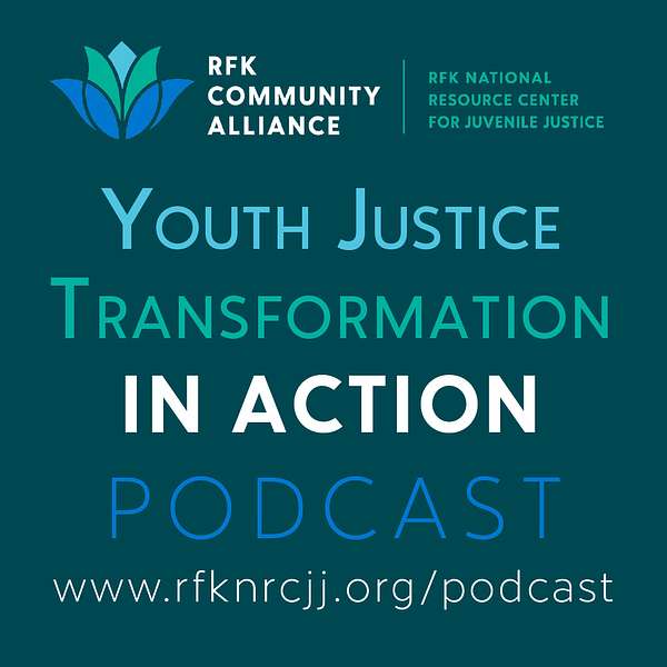Youth Justice Transformation in Action Podcast Artwork Image