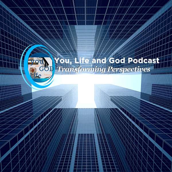 You, Life and God Podcast Podcast Artwork Image
