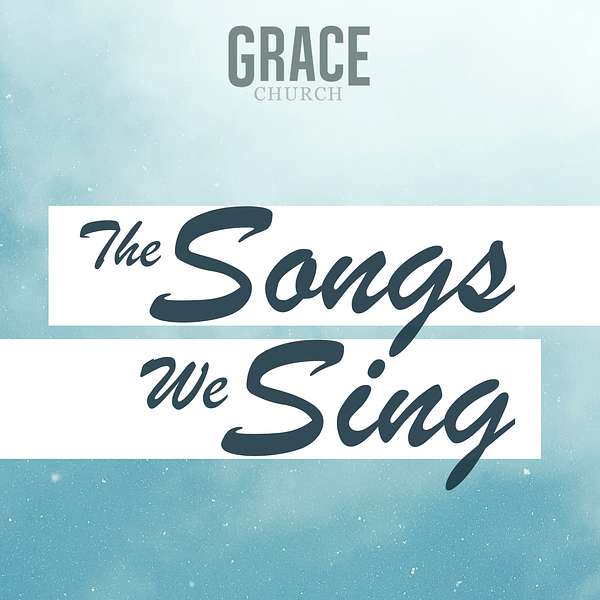The Songs We Sing Podcast Artwork Image