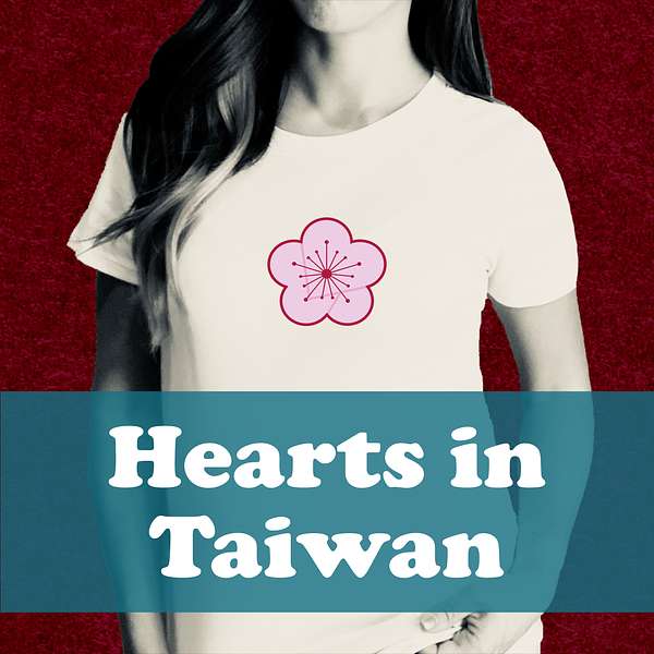 Hearts in Taiwan Podcast Artwork Image