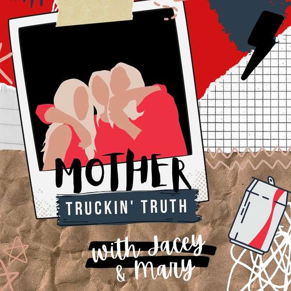 The Mother Trucking Truth Podcast Artwork Image