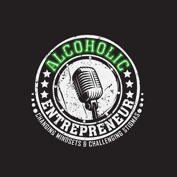 Alcoholic Entrepreneur Podcast Podcast Artwork Image