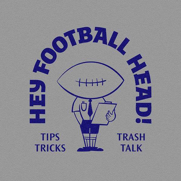 Hey, Football Head Podcast Artwork Image