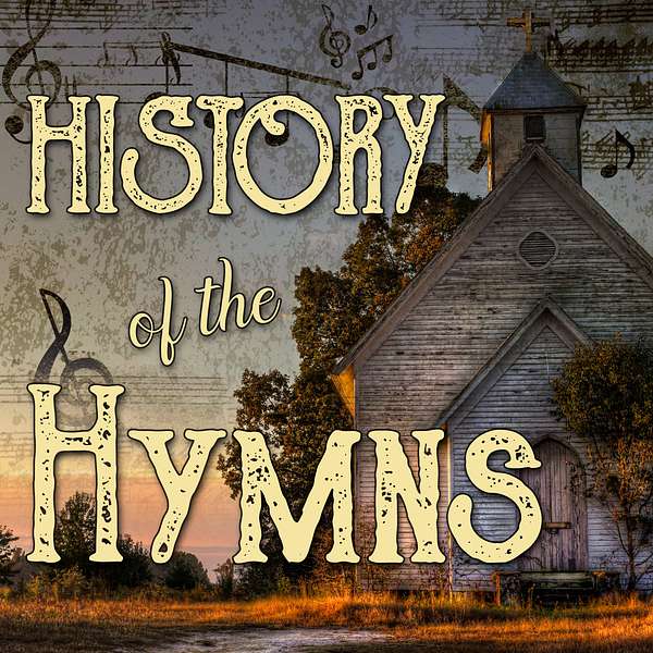 History of the Hymns Podcast Artwork Image