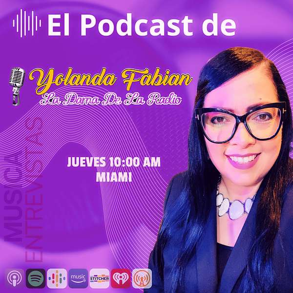 El Podcast de Yolanda Fabian, "La Dama de la Radio" Podcast Artwork Image