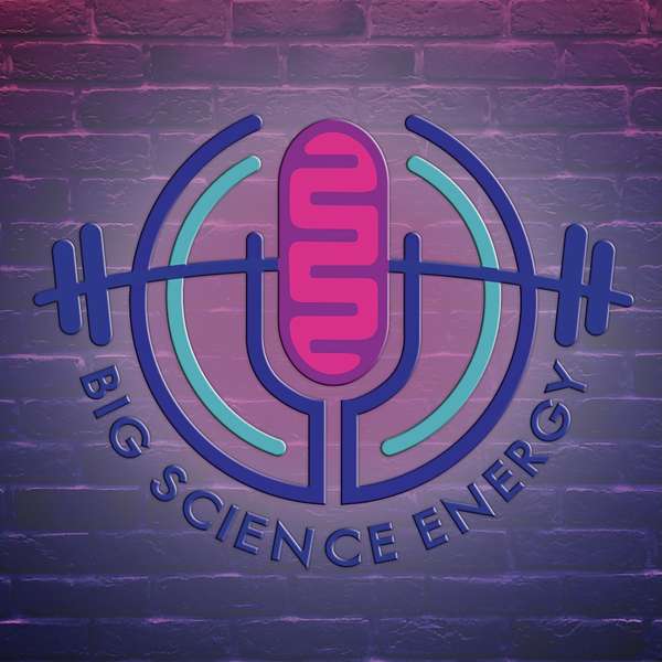 Big Science Energy Podcast Artwork Image