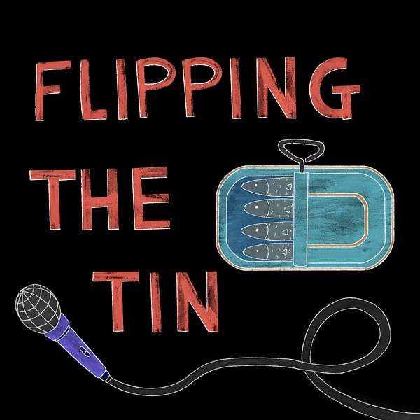 Flipping the Tin  Podcast Artwork Image