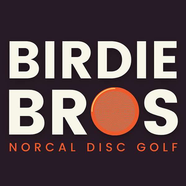 Birdie Bros - Nor Cal Disc Golf Podcast Artwork Image