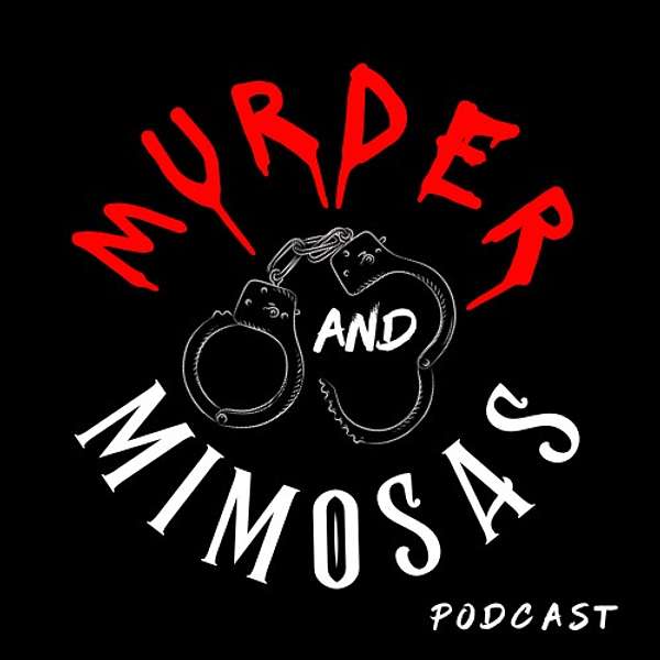 Murder and Mimosas Podcast Podcast Artwork Image