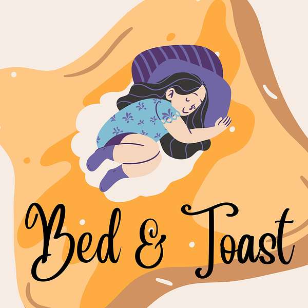 Bed and Toast Podcast Artwork Image