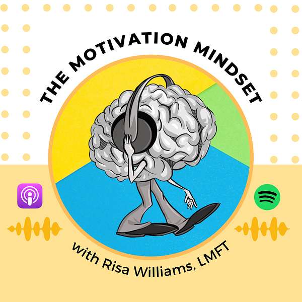 The Motivation Mindset with Risa Williams Podcast Artwork Image