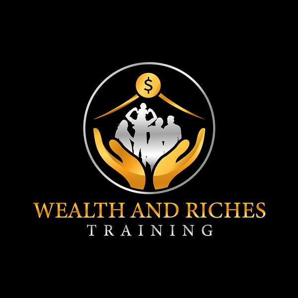 Wealth and Riches Training Podcast Artwork Image