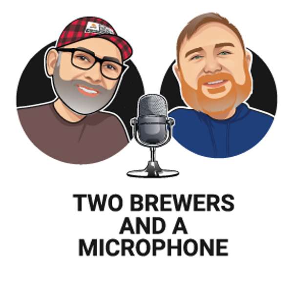 Two Brewers and a Microphone Podcast Artwork Image