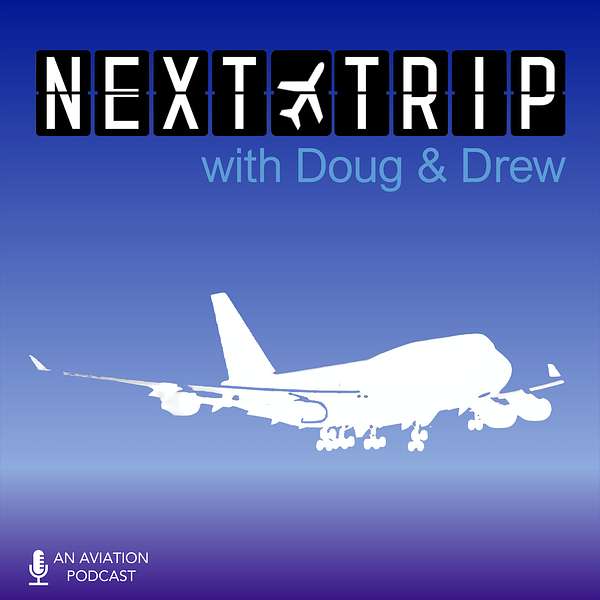 The Next Trip - An Aviation and Travel Podcast Podcast Artwork Image