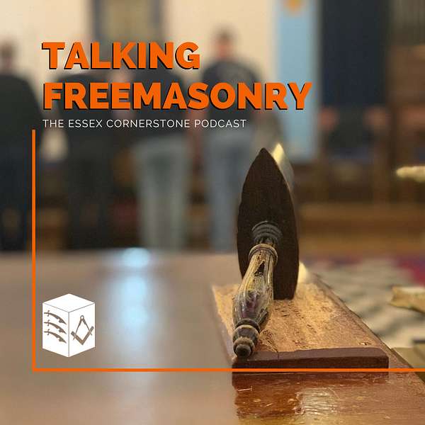 Talking Freemasonry - The Essex Cornerstone Podcast Podcast Artwork Image