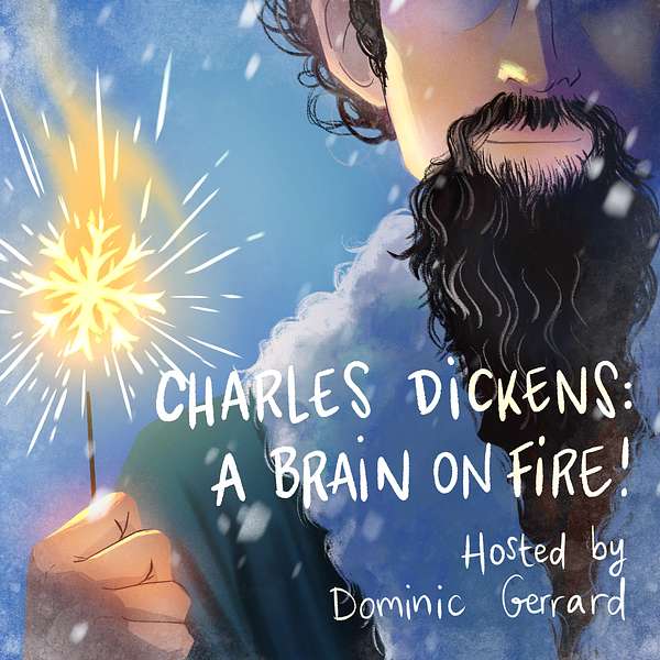 Charles Dickens: A Brain on Fire! 🔥  Podcast Artwork Image