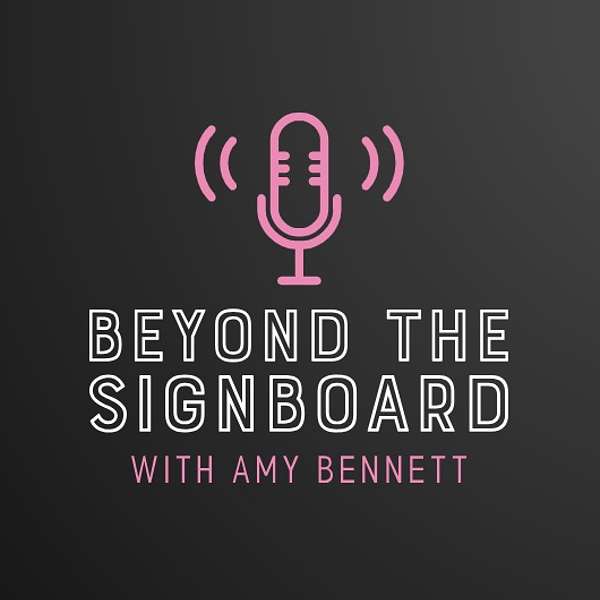 Beyond the Signboard with Amy Bennett Podcast Artwork Image