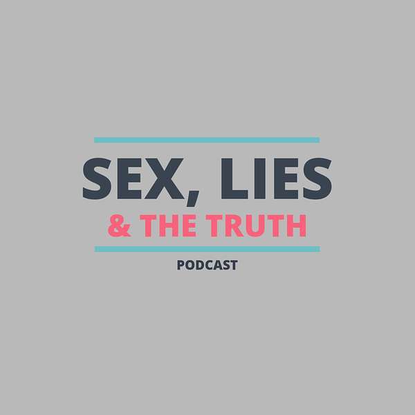Sex, Lies & The Truth Podcast Artwork Image
