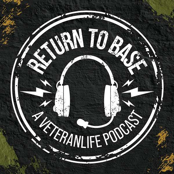 Return to Base | A VeteranLife Podcast Podcast Artwork Image