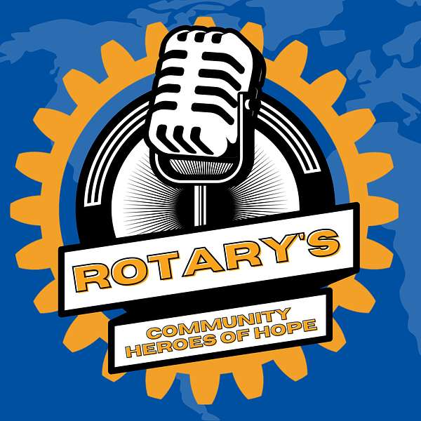 Rotary Community Heroes of Hope Podcast Artwork Image