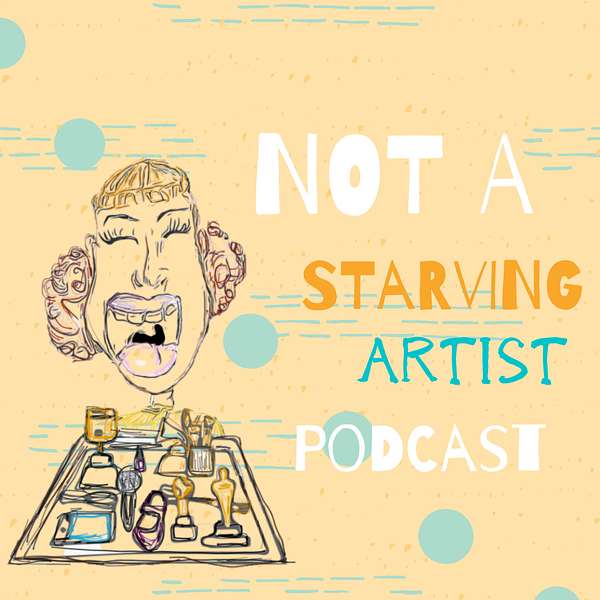 Not a Starving Artist Podcast Podcast Artwork Image