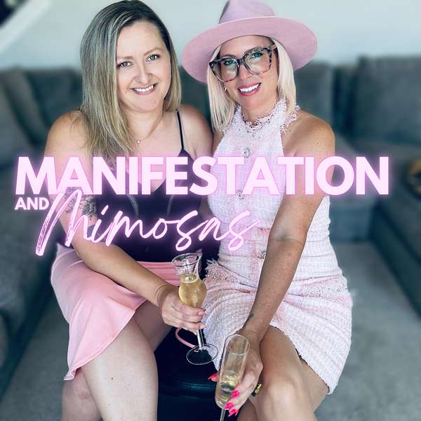 Manifestation and Mimosas Podcast Artwork Image
