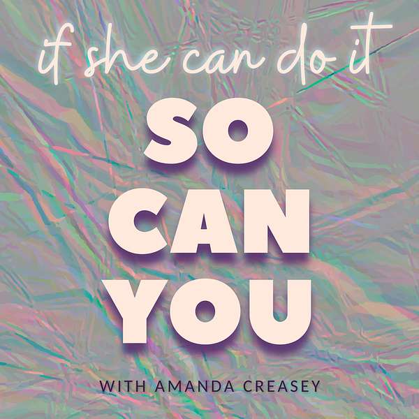 If She Can Do It, So Can You! Podcast Artwork Image