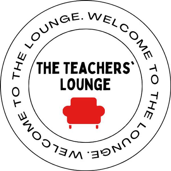 The Teachers' Lounge Podcast Artwork Image