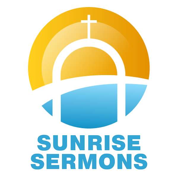 Sunrise Sermons Podcast Artwork Image