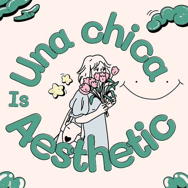 Is Una chica Aesthetic  Podcast Artwork Image