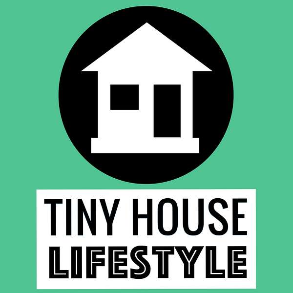 Tiny House Lifestyle Podcast Podcast Artwork Image