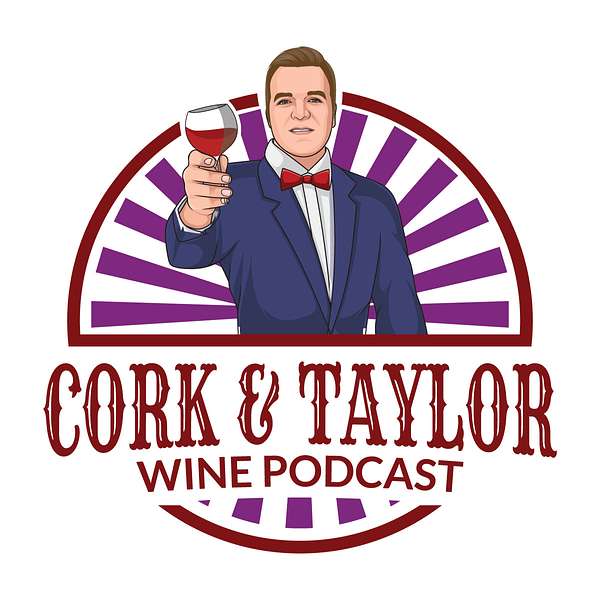 Cork & Taylor Wine Podcast Podcast Artwork Image