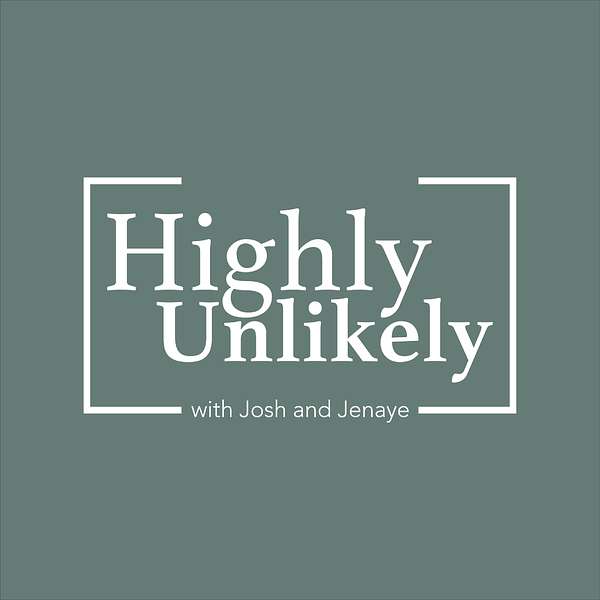 Artwork for Highly Unlikely with Josh & Jenaye