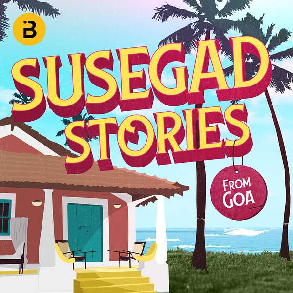 Susegad Stories From Goa Podcast Artwork Image