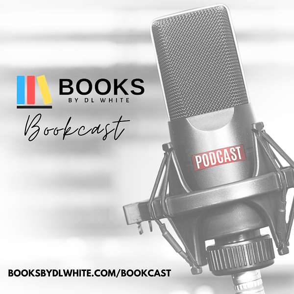 Books by DL White Bookcast Podcast Artwork Image
