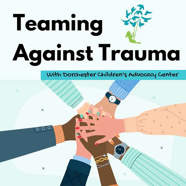 Teaming Against Trauma Podcast Artwork Image