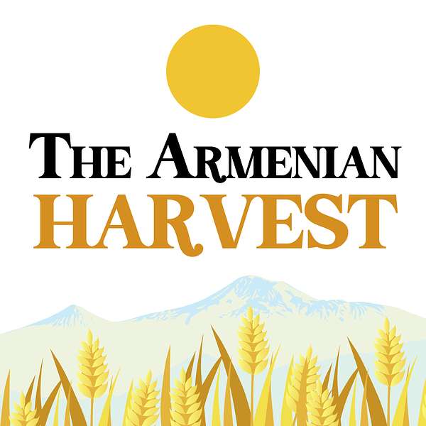 The Armenian Harvest Podcast Artwork Image