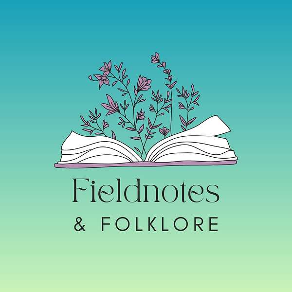 Fieldnotes and Folklore Podcast Artwork Image
