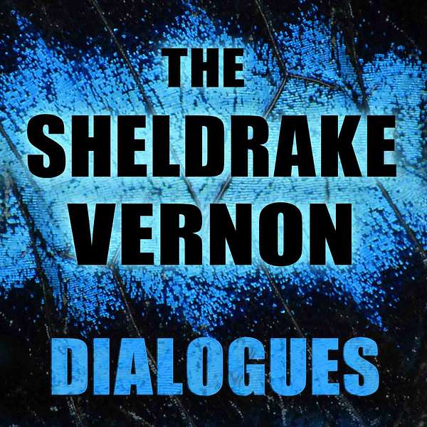 The Sheldrake Vernon Dialogues Podcast Artwork Image