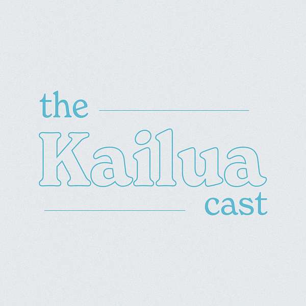 The Kailua Cast Podcast Artwork Image