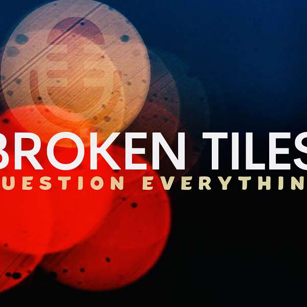Broken Tiles  Podcast Artwork Image
